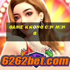 game không cần mạng