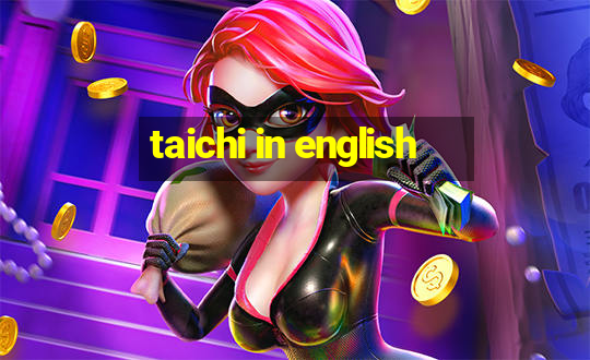 taichi in english