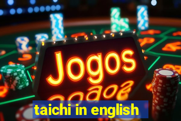 taichi in english