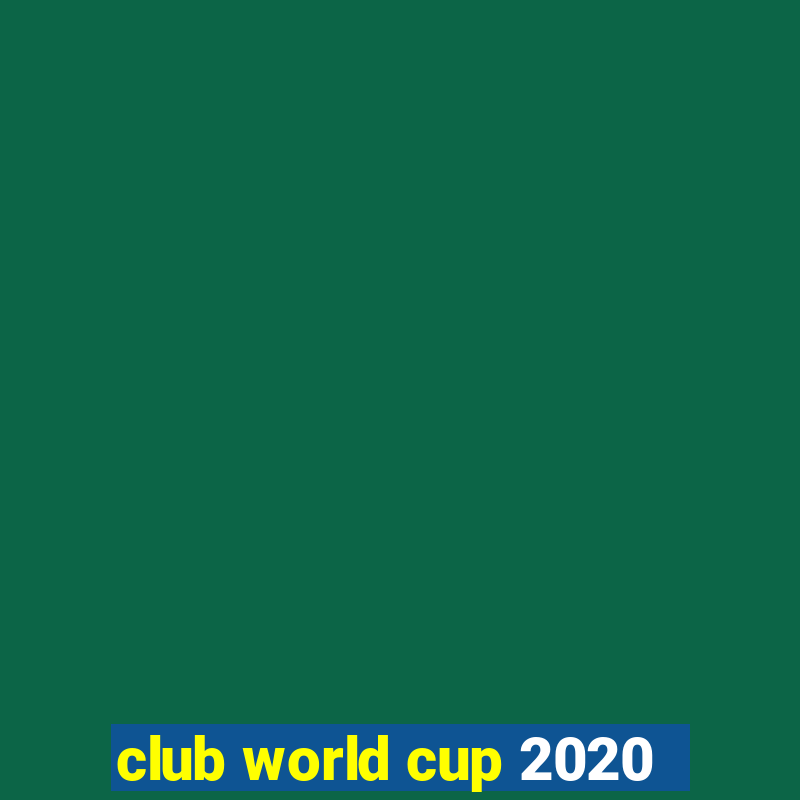 club world cup 2020