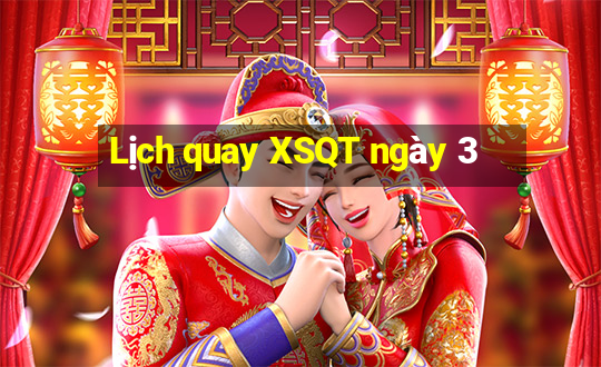 Lịch quay XSQT ngày 3