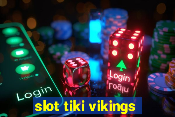 slot tiki vikings