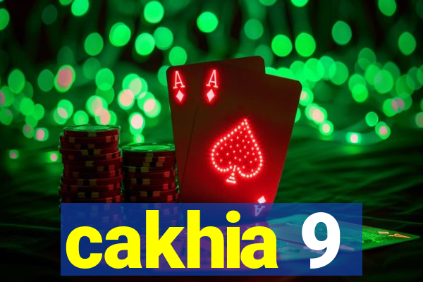 cakhia 9