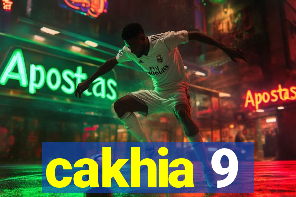 cakhia 9