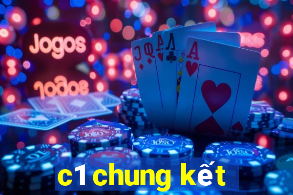 c1 chung kết