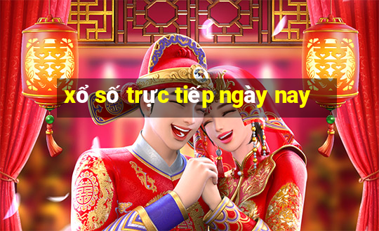 xổ số trực tiếp ngày nay