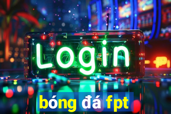 bóng đá fpt