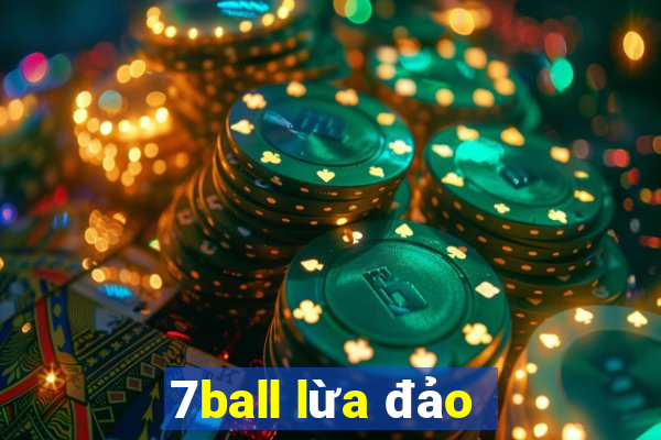 7ball lừa đảo