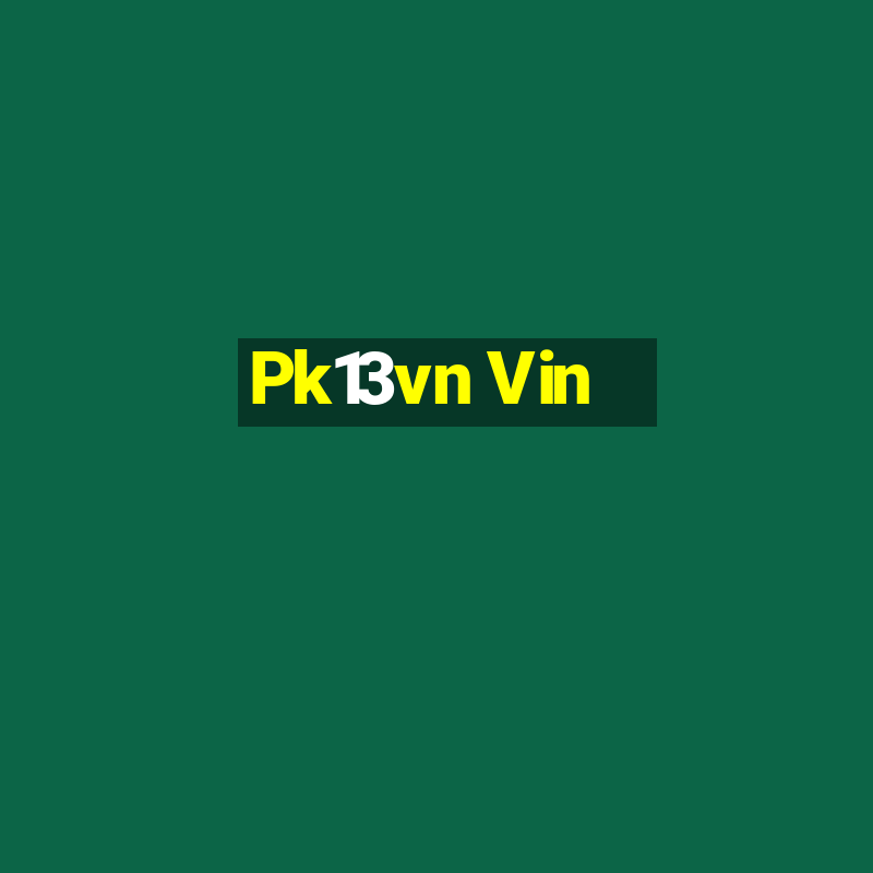 Pk13vn Vin