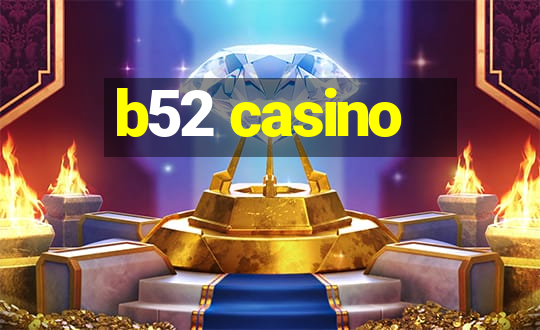 b52 casino