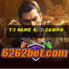 tải game số đỏ casino