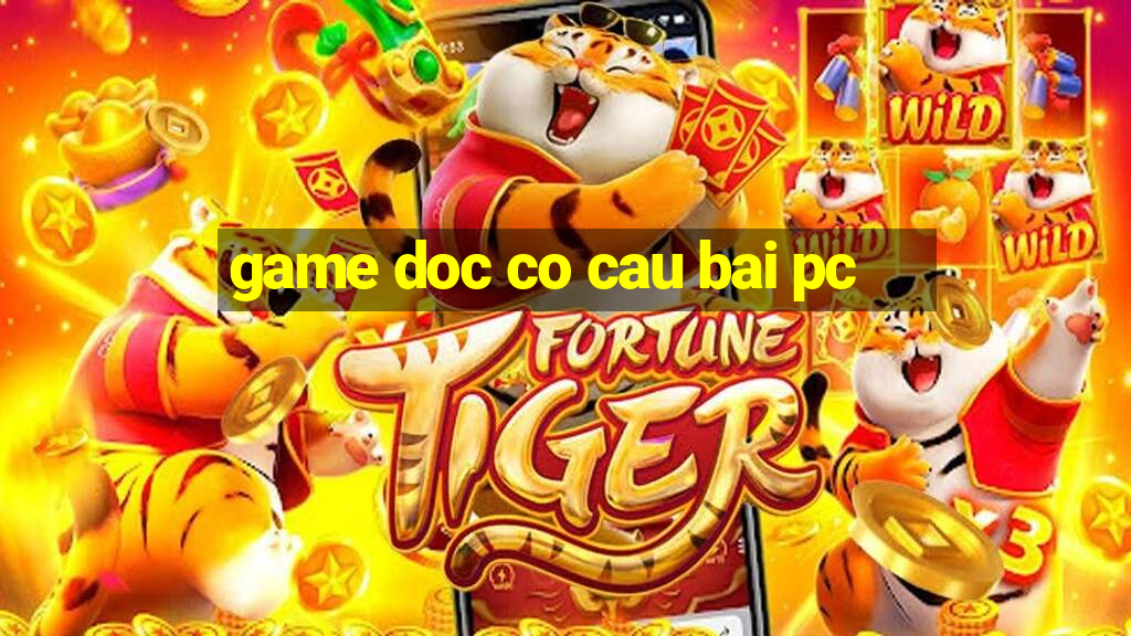 game doc co cau bai pc