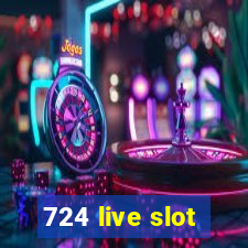 724 live slot