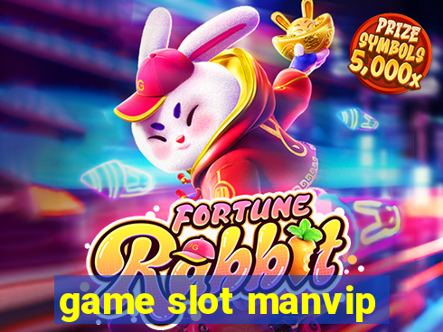 game slot manvip