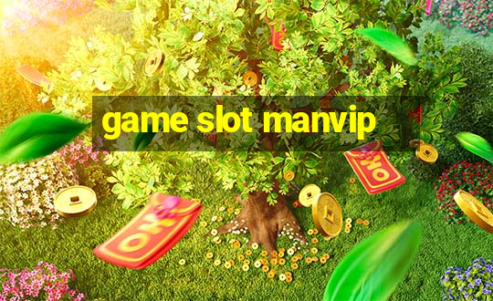 game slot manvip