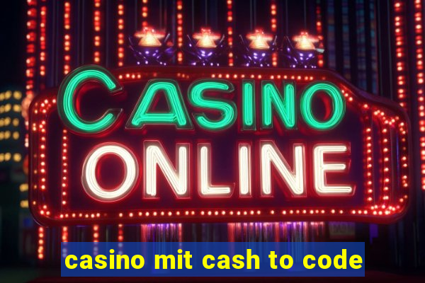 casino mit cash to code