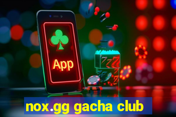 nox.gg gacha club