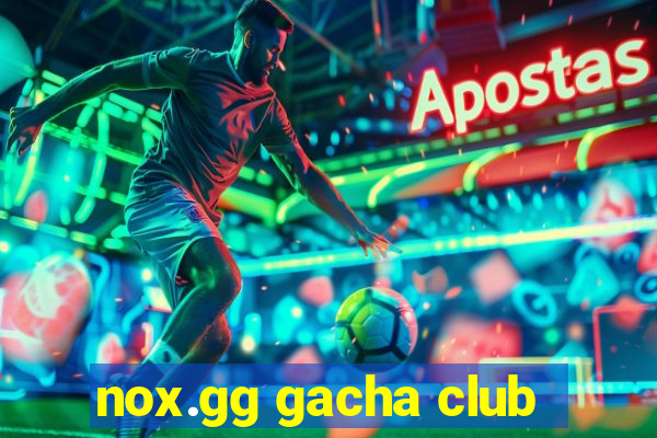 nox.gg gacha club