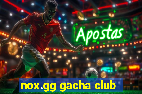 nox.gg gacha club