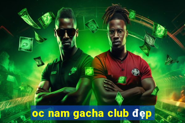 oc nam gacha club đẹp