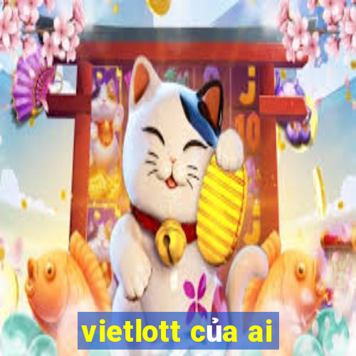 vietlott của ai