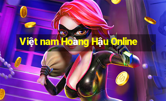 Việt nam Hoàng Hậu Online