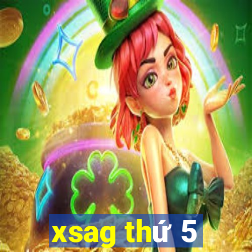 xsag thứ 5