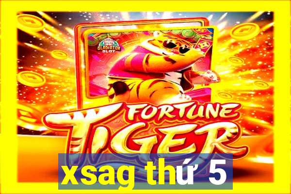 xsag thứ 5