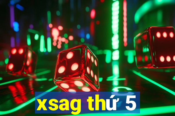 xsag thứ 5