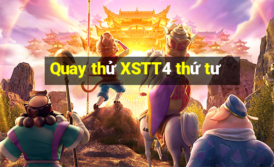 Quay thử XSTT4 thứ tư