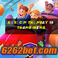 xổ số cần thơ ngày 19 tháng giêng