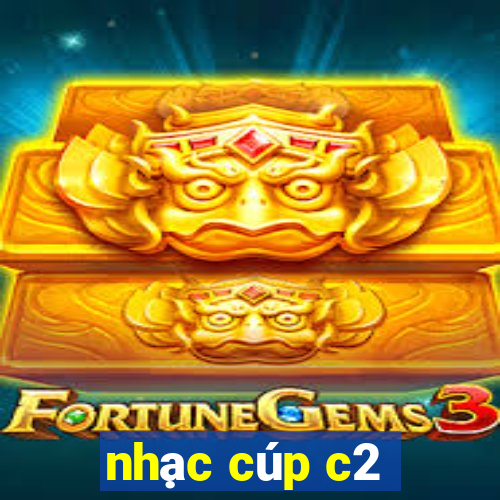 nhạc cúp c2