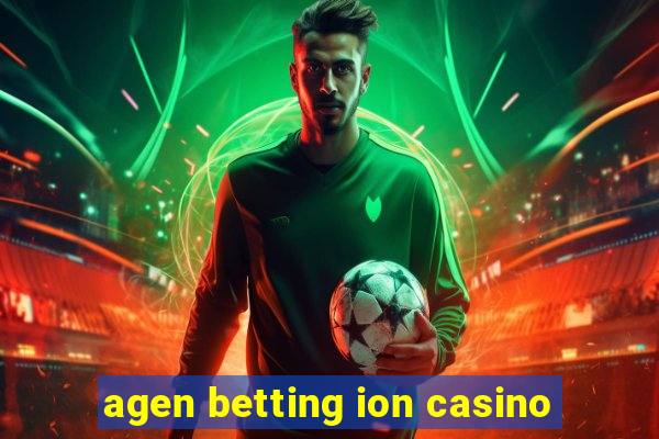 agen betting ion casino