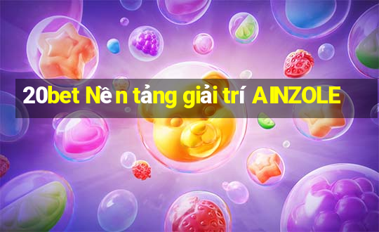 20bet Nền tảng giải trí AINZOLE