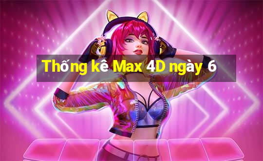 Thống kê Max 4D ngày 6