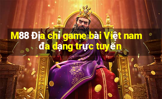 M88 Địa chỉ game bài Việt nam đa dạng trực tuyến