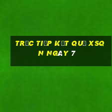 Trực tiếp kết quả XSQN ngày 7