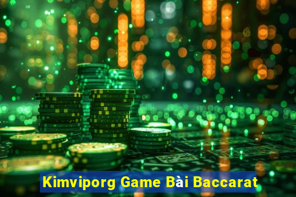 Kimviporg Game Bài Baccarat