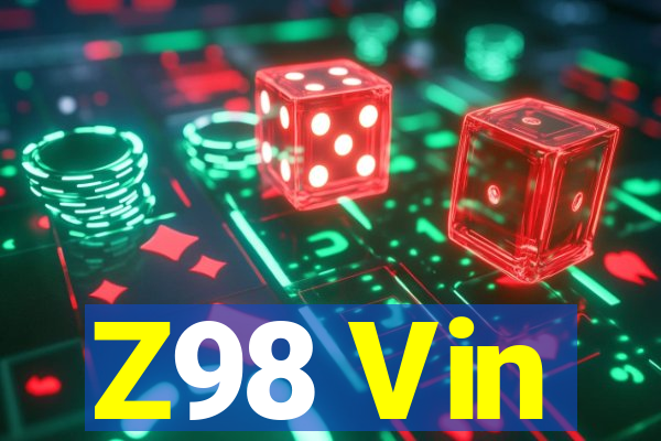 Z98 Vin