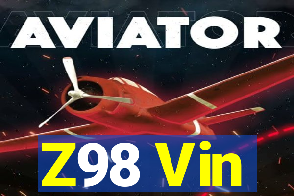 Z98 Vin