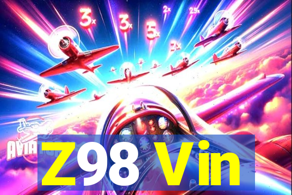 Z98 Vin