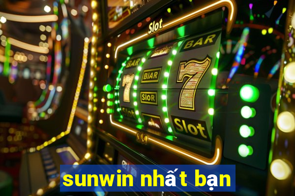 sunwin nhất bạn