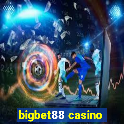 bigbet88 casino