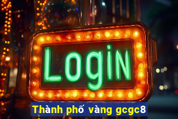 Thành phố vàng gcgc8