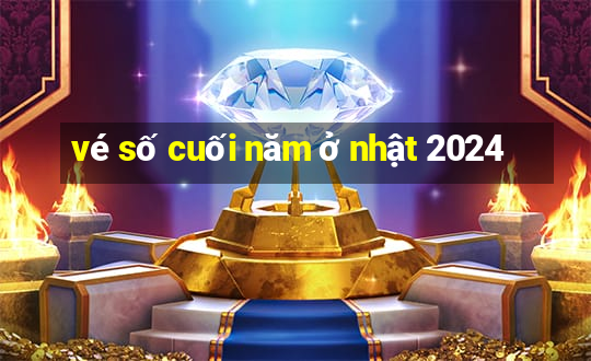 vé số cuối năm ở nhật 2024