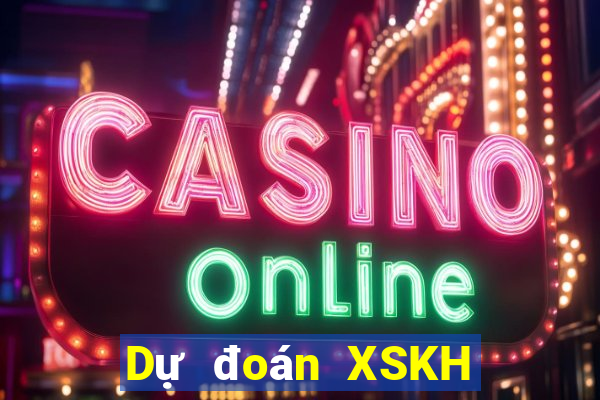 Dự đoán XSKH Thứ 7