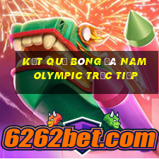 kết quả bóng đá nam olympic trực tiếp