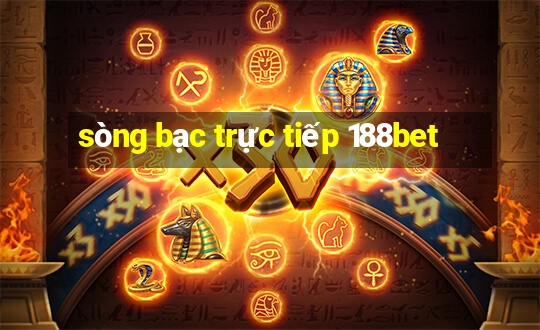 sòng bạc trực tiếp 188bet