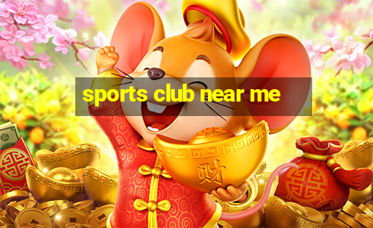 sports club near me