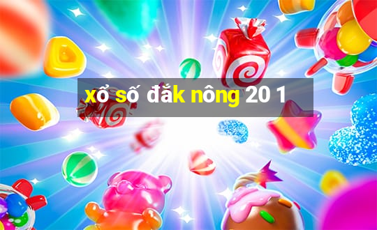 xổ số đắk nông 20 1